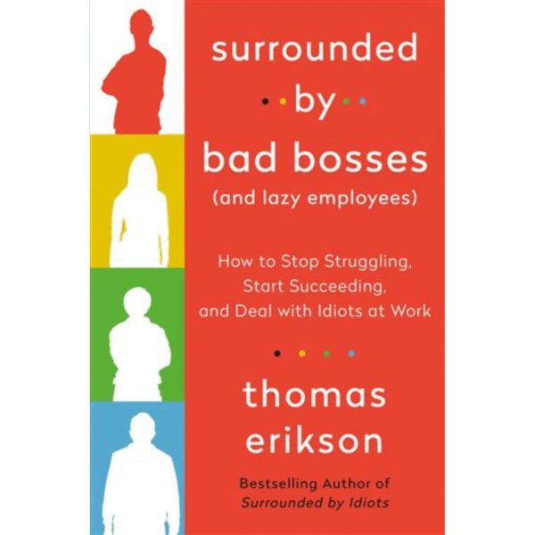 Surrounded by Bad Bosses (And Lazy Employees)