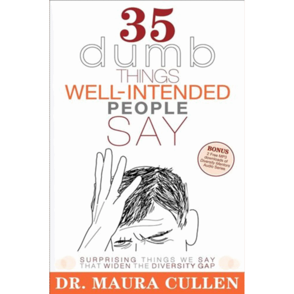 35 Dumb Things Well-Intended People Say